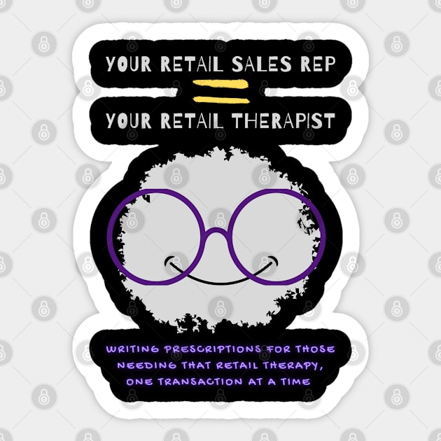 retail sales rep = retail therapist Sticker by merchbykaez